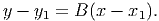 y - y = B (x - x ).
     1           1
      