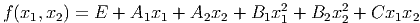 f(x1,x2 ) = E + A1x1 +  A2x2 + B1x21 + B2x22 + Cx1x2
      