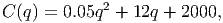 C(q) = 0.05q2 + 12q + 2000,
