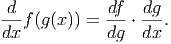 -d-          df- -dg
dx f(g(x)) = dg ⋅dx .
      