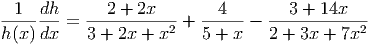 -1--dh-   ---2 +-2x---   --4---  ---3 +-14x---
h(x)dx  = 3 + 2x + x2 +  5 + x - 2 + 3x + 7x2
