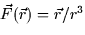 $\vec{F}(\vec{r}) =
\vec{r}/r^3$