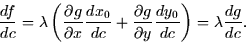 \begin{displaymath}
\frac{df}{dc} = \lambda \left( \frac{\partial g}{\partial x}...
 ...g}{\partial y} \frac{dy_0}{dc} \right) =
\lambda \frac{dg}{dc}.\end{displaymath}