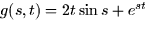 $g(s,t) = 2t\sin s + e^{st}$