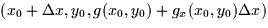 $(x_{0}+\Delta
x,y_{0},g(x_{0},y_{0})+g_{x}(x_{0},y_{0})\Delta x)$