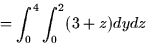 \begin{displaymath}
= \int_0^4 \int_0^2 (3 + z) dy dz \end{displaymath}