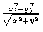 $\frac{x\vec{i}
+ y\vec{j}}{\sqrt{x^2 + y^2}}$