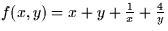 $f(x,y) = x + y + \frac{1}{x} + \frac{4}{y}$