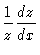 $\displaystyle \frac{1}{z} \frac{dz}{dx}$