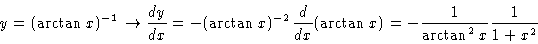 \begin{displaymath}y = (\arctan x)^{-1} \rightarrow \frac{dy}{dx} = - (\arctan
...
...c{d}{dx} (\arctan x) = -\frac{1}{\arctan^2 x} \frac{1}{1+x^2}
\end{displaymath}