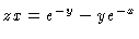 $\Pd{z}{x} = e^{-y} - ye^{-x}$