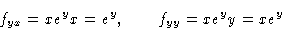 \begin{displaymath}f_{yx} = \Pd{xe^y}{x} = e^y, \qquad f_{yy} = \Pd{xe^y}{y} = xe^y
\end{displaymath}