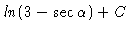 $ln (3-\sec
\alpha) + C$