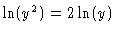 $\ln (y^2) = 2 \ln (y)$