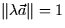 $\Vert
\lambda \vec{a} \Vert = 1$