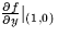 \( \frac{\partial f}{\partial y}\vert _{(1,0)} \)