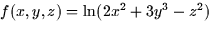 $f(x,y,z) = \ln (2x^2 + 3y^3 - z^2)$