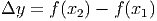 Δy =  f(x ) - f(x )
         2       1
      