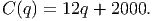 C (q) = 12q + 2000.
