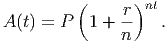           (      )nt
A (t) = P  1 + r-   .
               n
