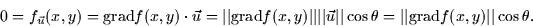 \begin{displaymath}
0 = f_{\vec{u}}(x,y) = \mbox{grad} f(x,y) \cdot \vec{u} = \v...
 ... \theta = \vert\vert \mbox{grad} f(x,y) \vert\vert \cos \theta.\end{displaymath}