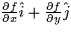 $\frac{\partial f}{\partial x}\hat{i} + \frac{\partial f}{\partial y}\hat{j}$