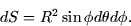 \begin{displaymath}
dS = R^2 \sin \phi d\theta d\phi.\end{displaymath}