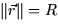 $\left\Vert \vec{r}\right\Vert =R$