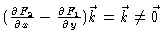 $(\frac{\partial F_2}{\partial x} -
\frac{\partial F_1}{\partial y})\vec{k} = \vec{k} \neq \vec{0}$