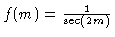 $f(m)=\frac{1}{\sec(2m)}$