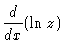 $\displaystyle \frac{d}{dx} (\ln z)$