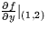 \( \frac{\partial f}{\partial y}\vert _{(1,2)} \)