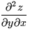 \( \displaystyle \frac{\partial^{2} z}{\partial y \partial x} \)