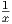 1
x