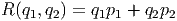 R(q1,q2) = q1p1 + q2p2
