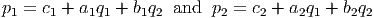 p1 = c1 + a1q1 + b1q2 and  p2 = c2 + a2q1 + b2q2
