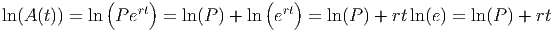              (   rt)             ( rt)
ln(A (t)) = ln P e   =  ln (P) + ln e    = ln(P) + rtln(e) = ln(P) + rt
