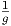 1
g