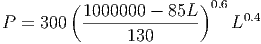          (               )
           1000000---85L-- 0.6  0.4
P  = 300        130          L
